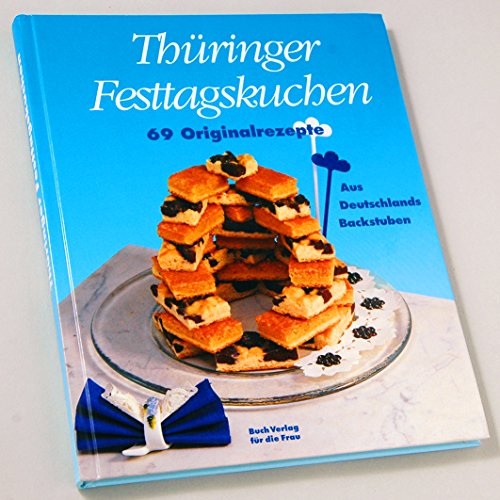 Thüringer Festtagskuchen: 69 Originalrezepte